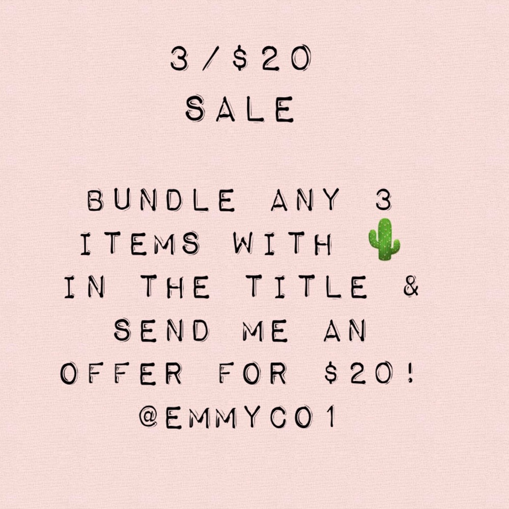 HUGE CLOSET SALE! 3/$20 on items with 🌵 in title!